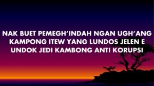 Read more about the article NAK BUET KAMBONG ITE NYAMAN USAH KORUPSI
